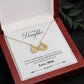 To My Daughter | You Will Always Have Me | Infinity Necklace
