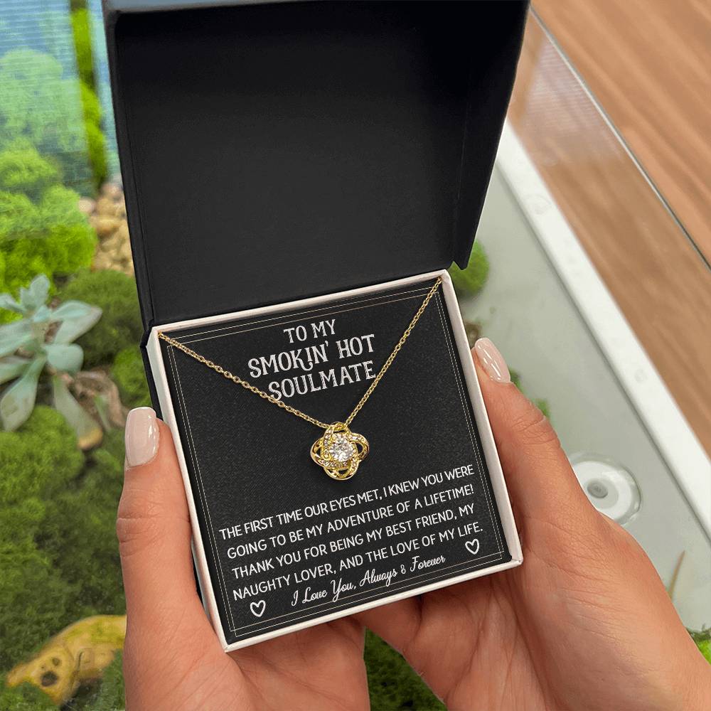 To My Smokin' Hot Soulmate | The First Time | Love Knot Necklace