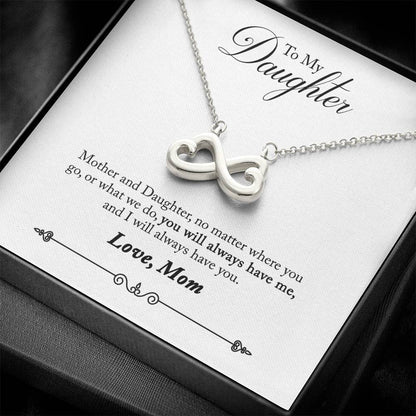 To My Daughter | You Will Always Have Me | Infinity Necklace