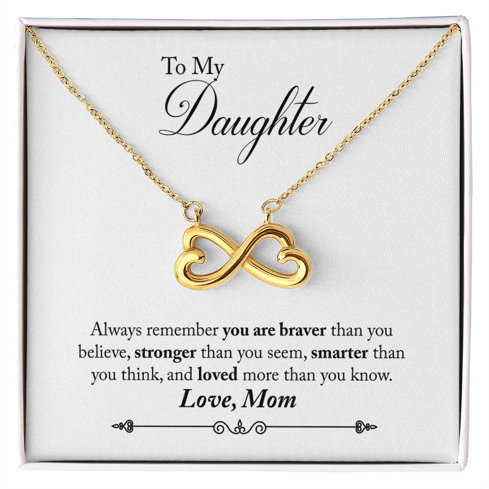 To My Daughter | Braver Stronger Smarter | Infinity Necklace