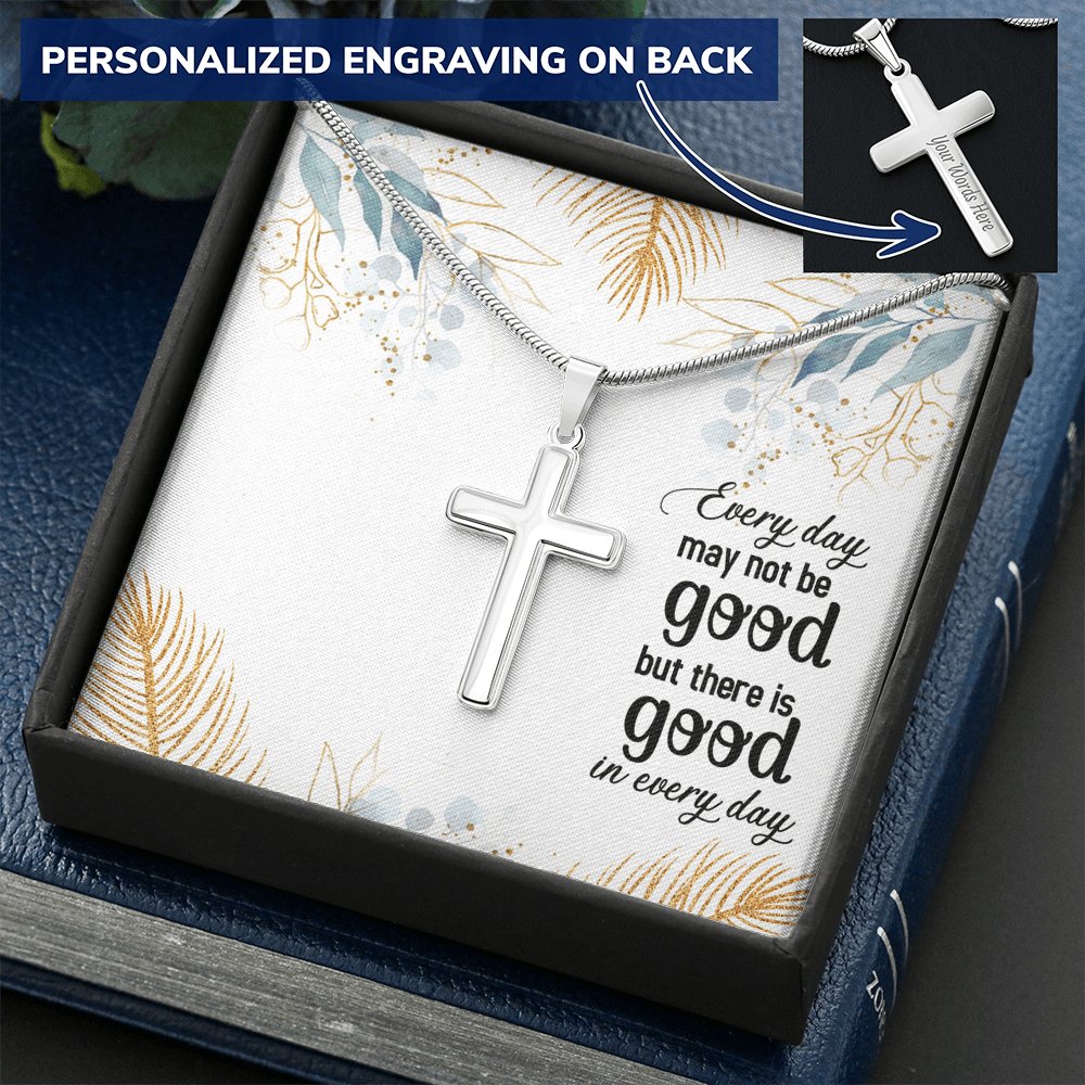 Every Day May Not Be Good - Personalized Cross Necklace - Celeste Jewel