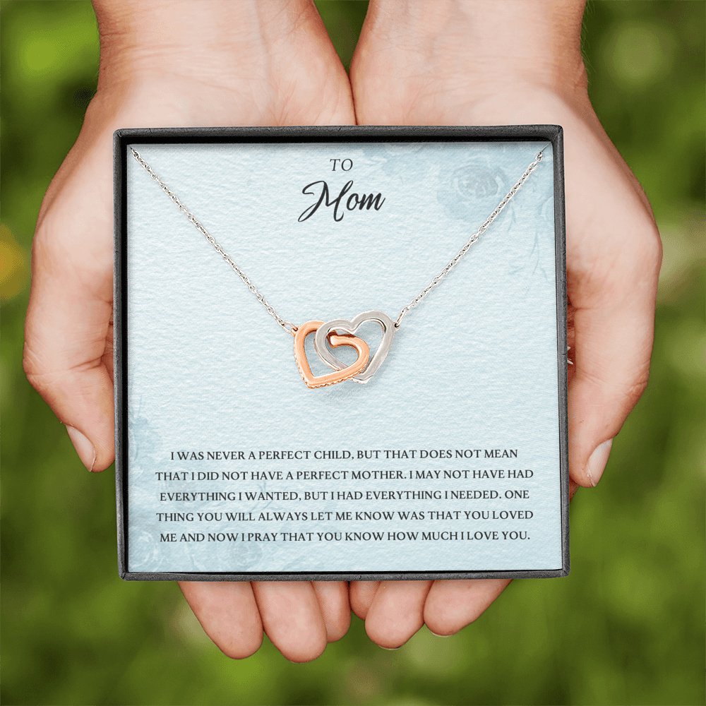 To Mom - I Was Never A Perfect Child - Interlocking Hearts - Celeste Jewel