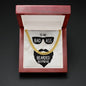 To My Badass Bearded Boyfriend- Cuban Link Chain Necklace - Celeste Jewel