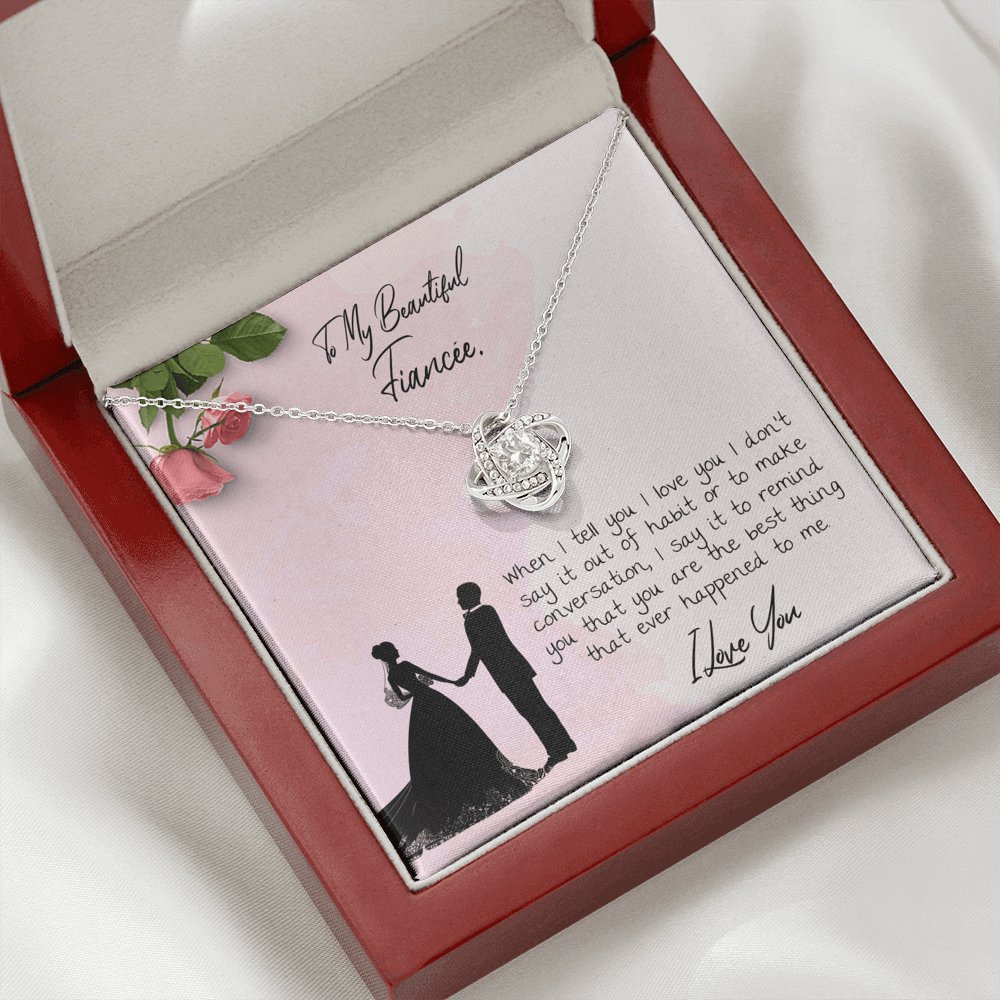 To My Beautiful Fiancee - Best Thing That Ever Happened To Me - Love Knot Necklace - Celeste Jewel