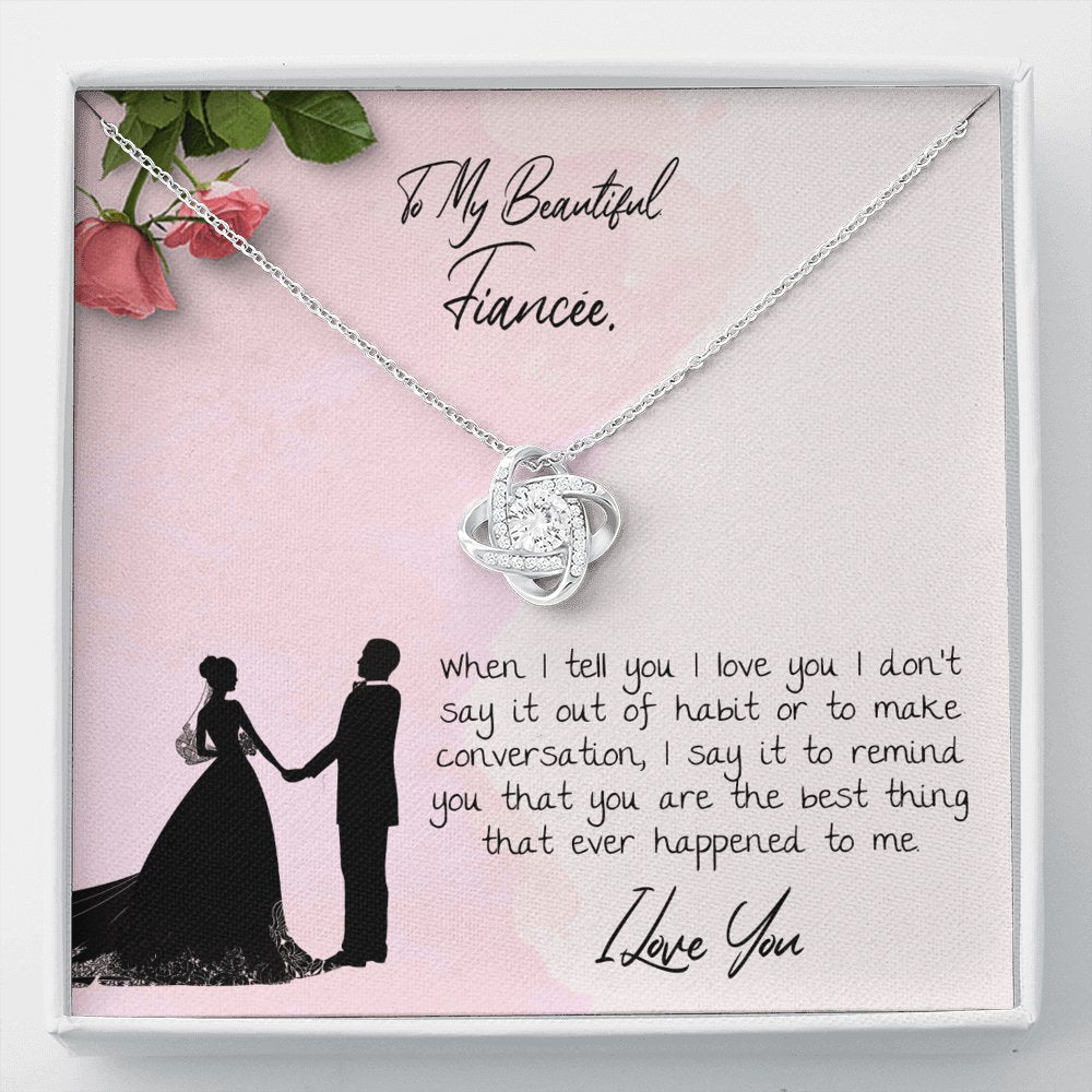 To My Beautiful Fiancee - Best Thing That Ever Happened To Me - Love Knot Necklace - Celeste Jewel