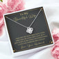 To My Beautiful Wife - Last Everything - Love Knot Necklace Jewelry 