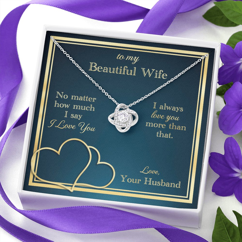 To My Beautiful Wife - Love You More Than That - Love Knot Necklace - Celeste Jewel
