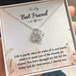 To My Best Friend- Life Is Partly - Love Knot Necklace - Celeste Jewel
