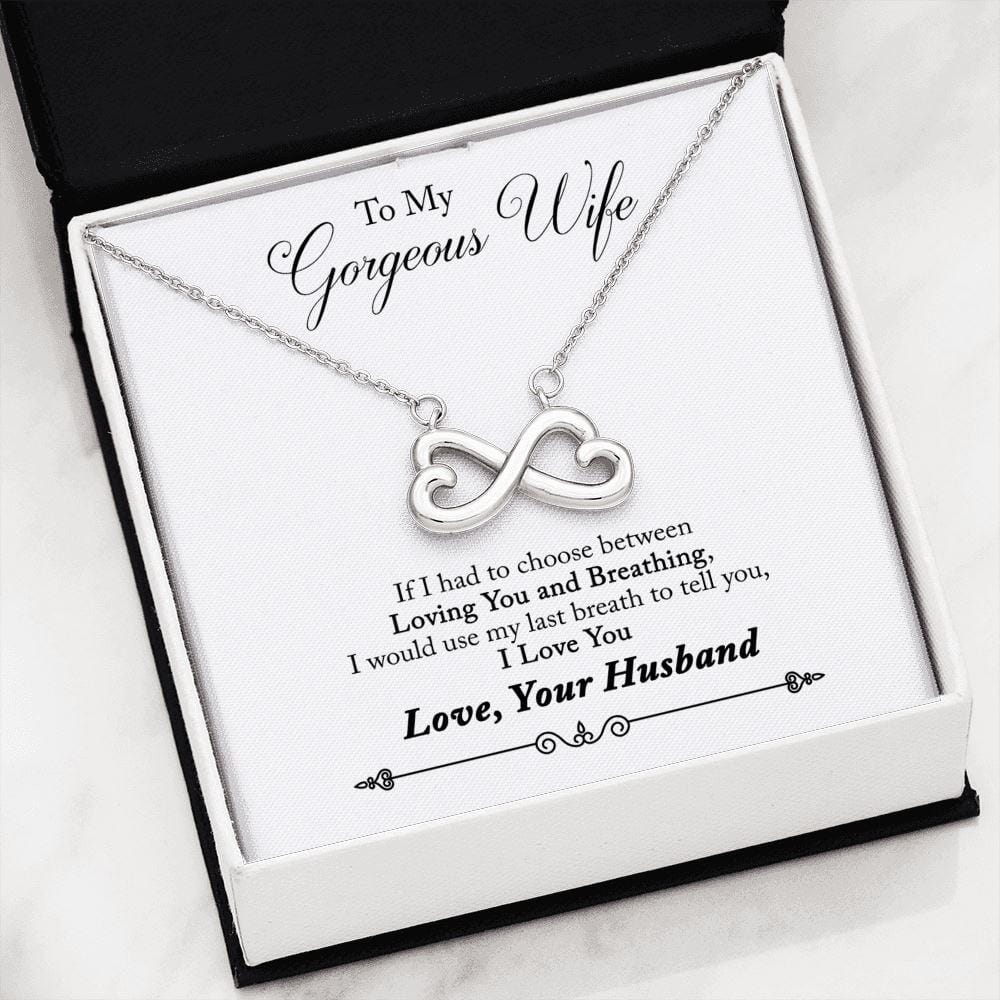 To My Gorgeous Wife message card with Infinity Necklace in an open gift box, card reads Last Breath