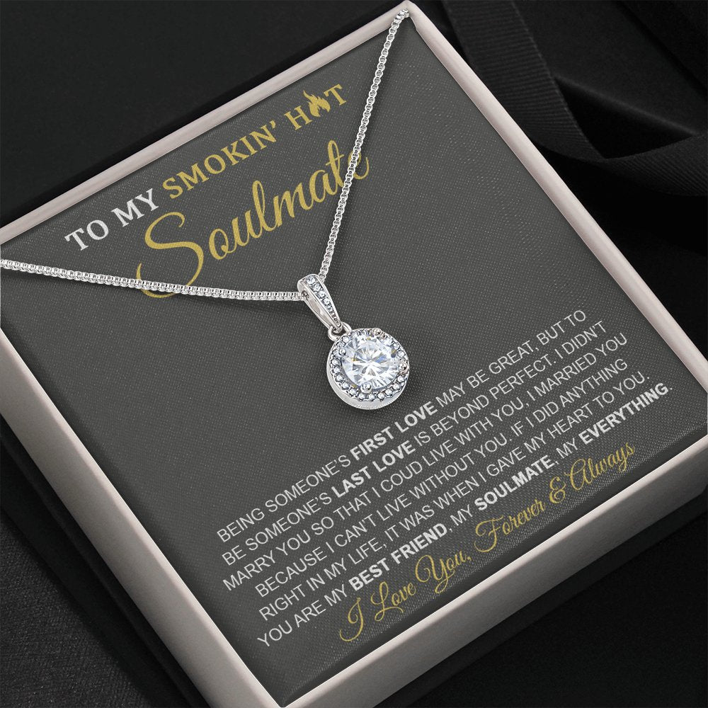 To My Smokin' Hot Soulmate - Last Love - Eternal Hope Necklace - Celeste Jewel
