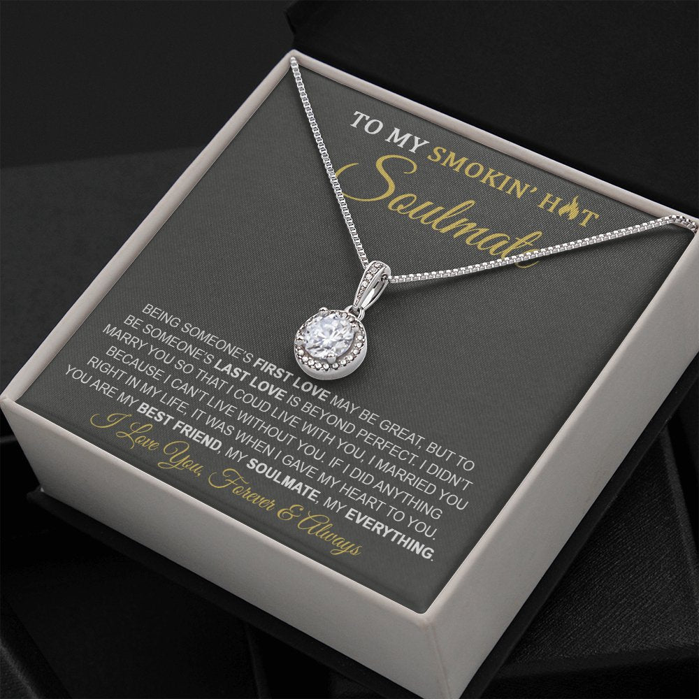 To My Smokin' Hot Soulmate - Last Love - Eternal Hope Necklace - Celeste Jewel
