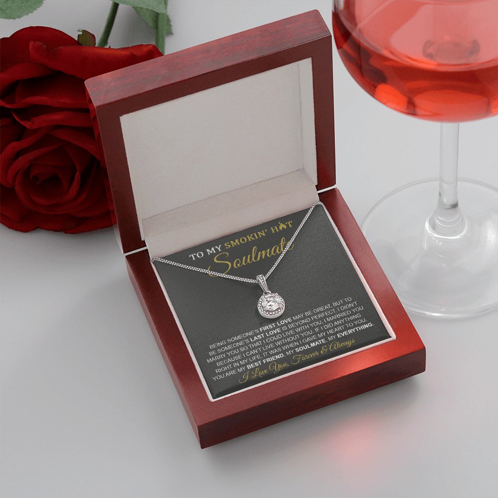 To My Smokin' Hot Soulmate - Last Love - Eternal Hope Necklace - Celeste Jewel