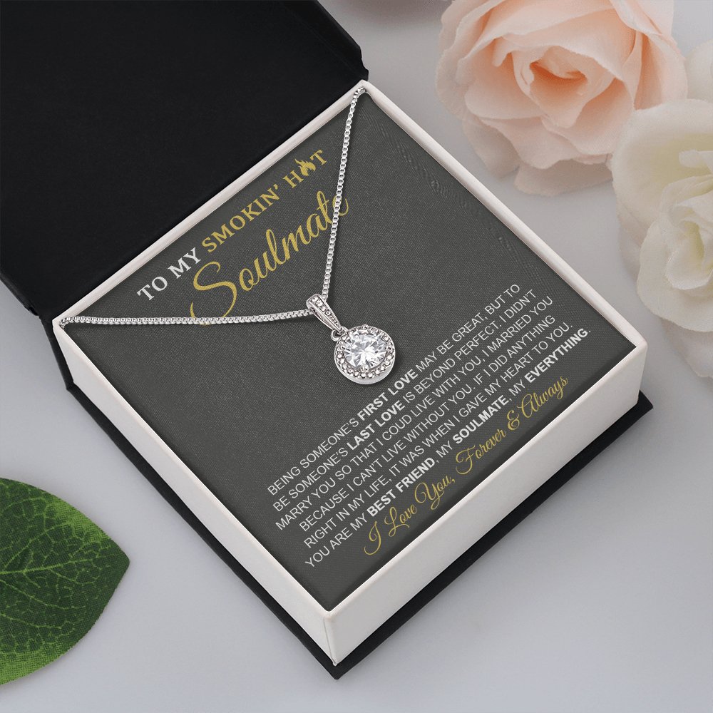To My Smokin' Hot Soulmate - Last Love - Eternal Hope Necklace - Celeste Jewel