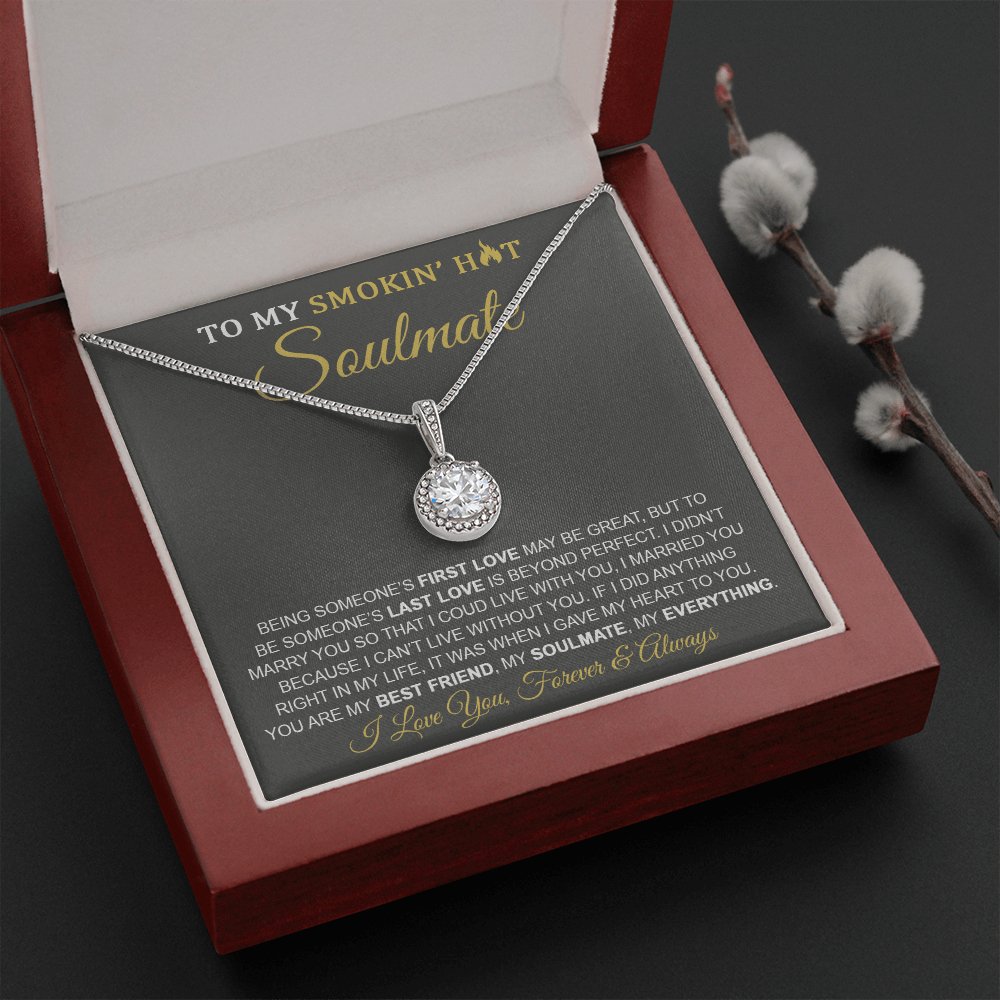 To My Smokin' Hot Soulmate - Last Love - Eternal Hope Necklace - Celeste Jewel