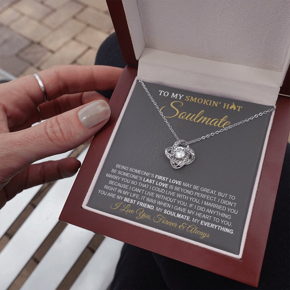 To My Smokin' Hot Soulmate - Last Love - Love Knot Necklace - Celeste Jewel