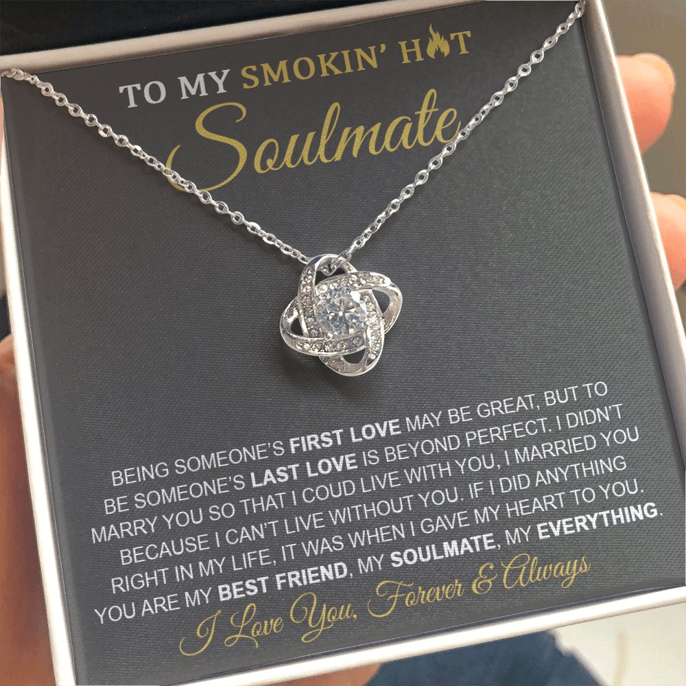To My Smokin' Hot Soulmate - Last Love - Love Knot Necklace - Celeste Jewel