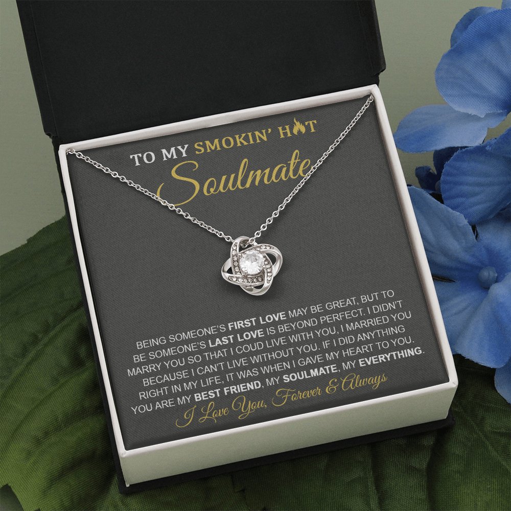 To My Smokin' Hot Soulmate - Last Love - Love Knot Necklace - Celeste Jewel