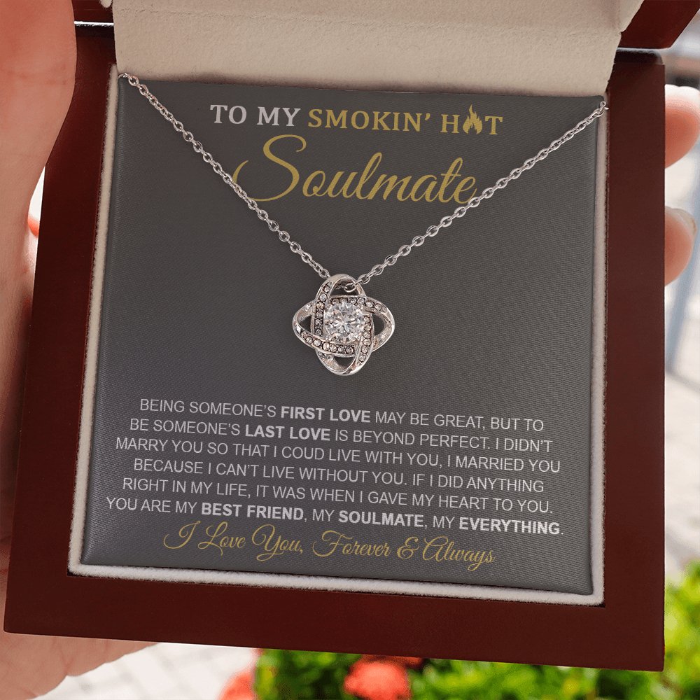To My Smokin' Hot Soulmate - Last Love - Love Knot Necklace - Celeste Jewel