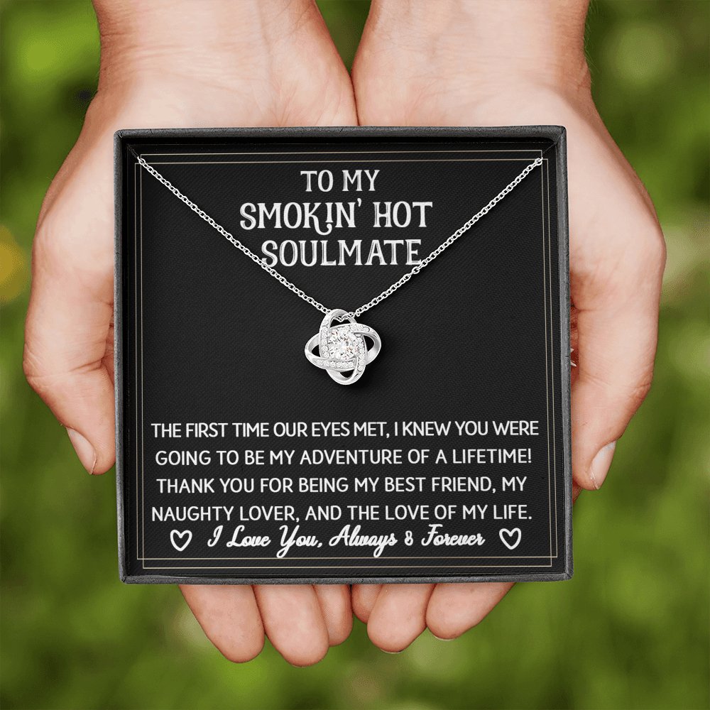 To My Smokin' Hot Soulmate - The First Time - Love Knot Necklace - Celeste Jewel