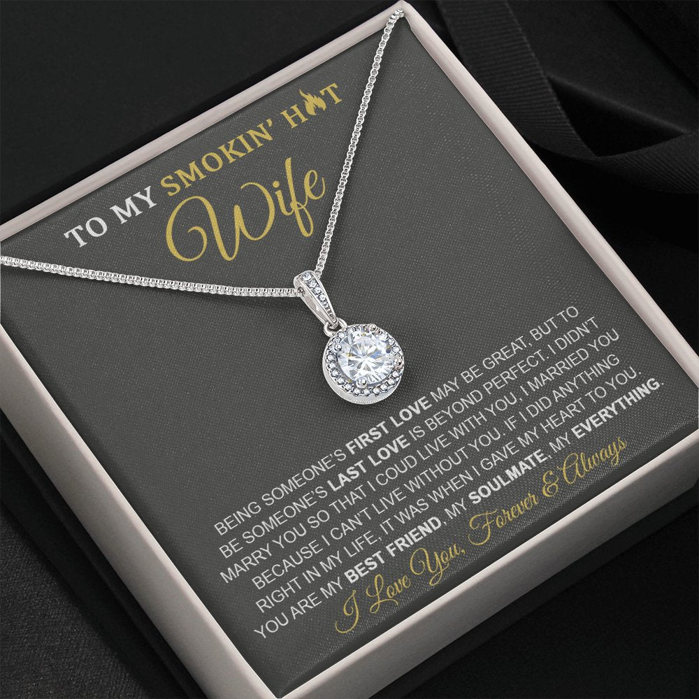 To My Smokin' Hot Wife - Last Love - Eternal Hope Necklace - Celeste Jewel