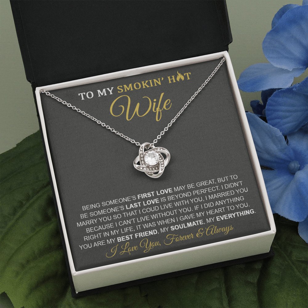 To My Smokin' Hot Wife - Last Love - Love Knot Necklace - Celeste Jewel