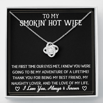 To My Smokin' Hot Wife - The First Time - Love Knot Necklace - Celeste Jewel