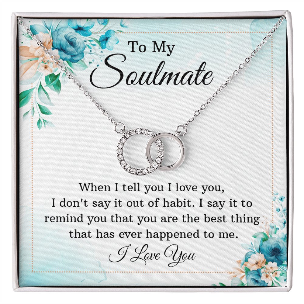 To My Soulmate - When I Tell You I Love You - Perfect Pair Necklace - Celeste Jewel