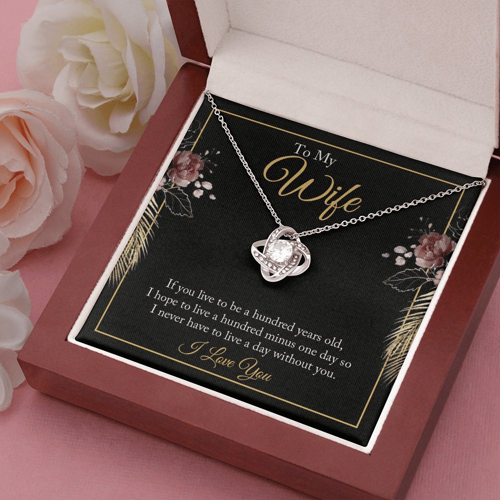 To My Wife - Live To Be 100 Years Old - Love Knot Necklace - Celeste Jewel