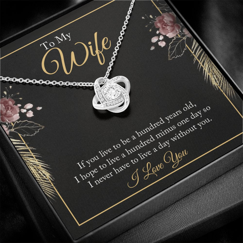 To My Wife - Live To Be 100 Years Old - Love Knot Necklace - Celeste Jewel