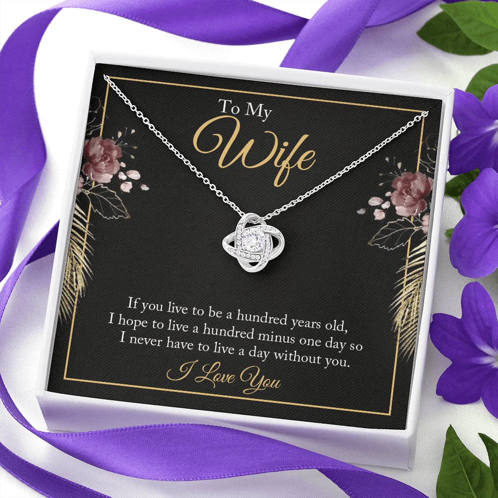 To My Wife - Live To Be 100 Years Old - Love Knot Necklace - Celeste Jewel
