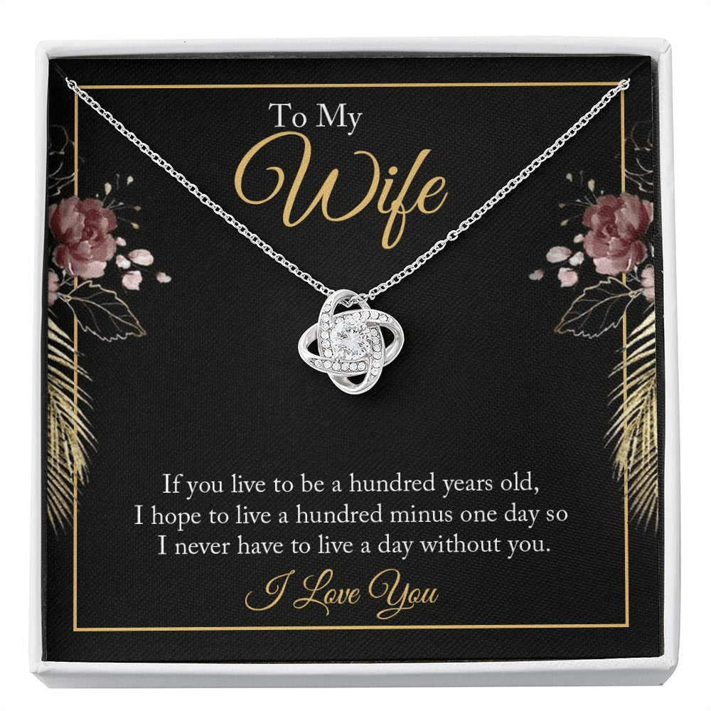 To My Wife - Live To Be 100 Years Old - Love Knot Necklace - Celeste Jewel