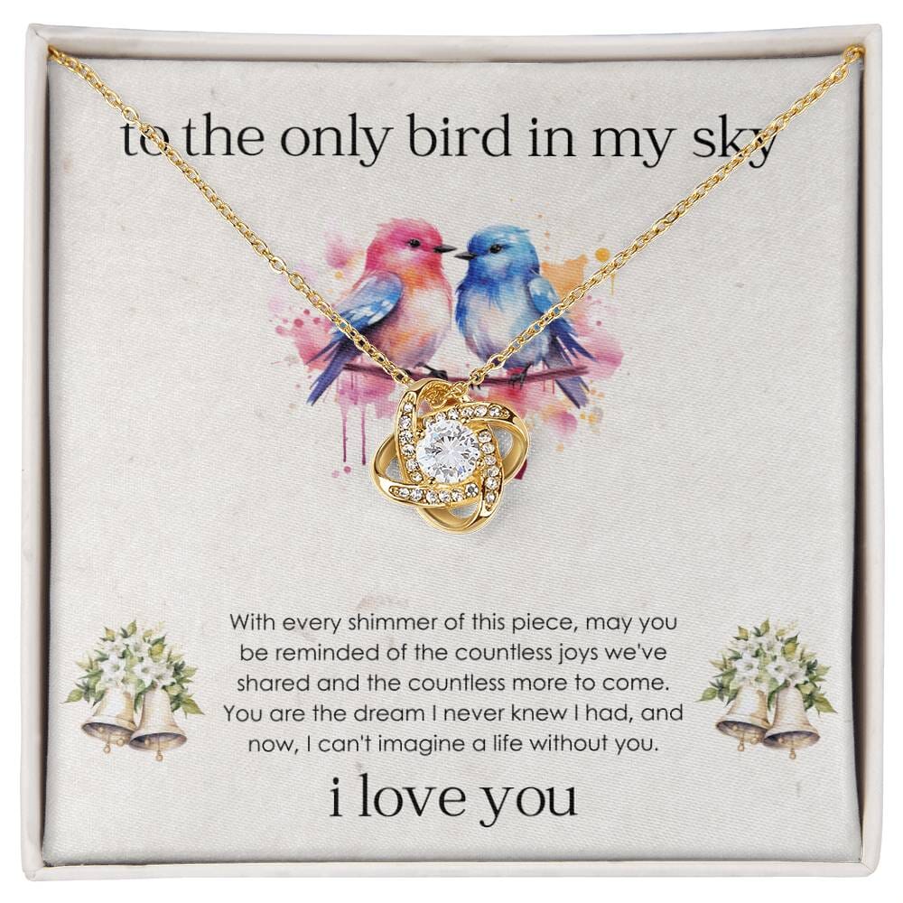 To The Only Bird In My Sky - Romantic Gift For Her - Love Knot Necklace - Celeste Jewel