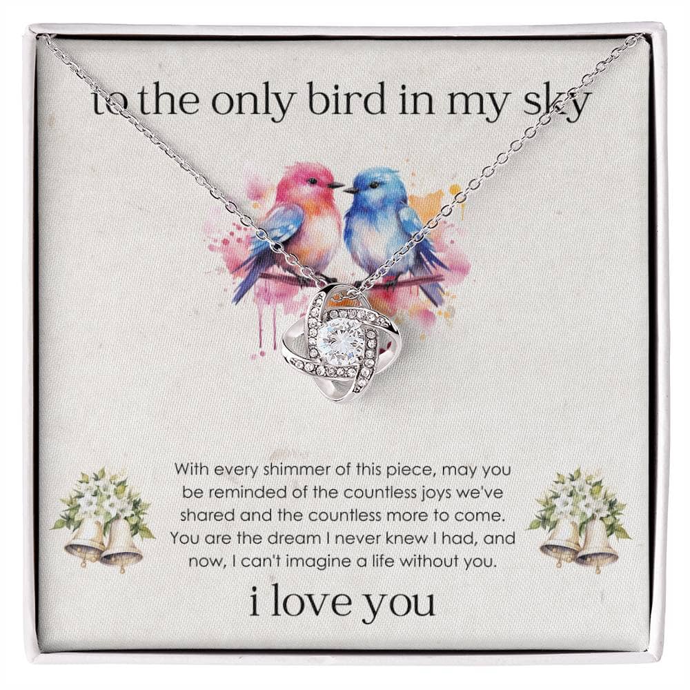 To The Only Bird In My Sky - Romantic Gift For Her - Love Knot Necklace - Celeste Jewel